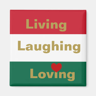 Living, Laughing, Loving   Magnet