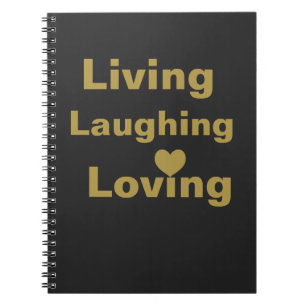 Living, Laughing, Loving Notebook