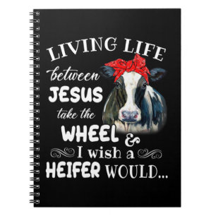 Living life between jesus take the wheel i wish a notebook