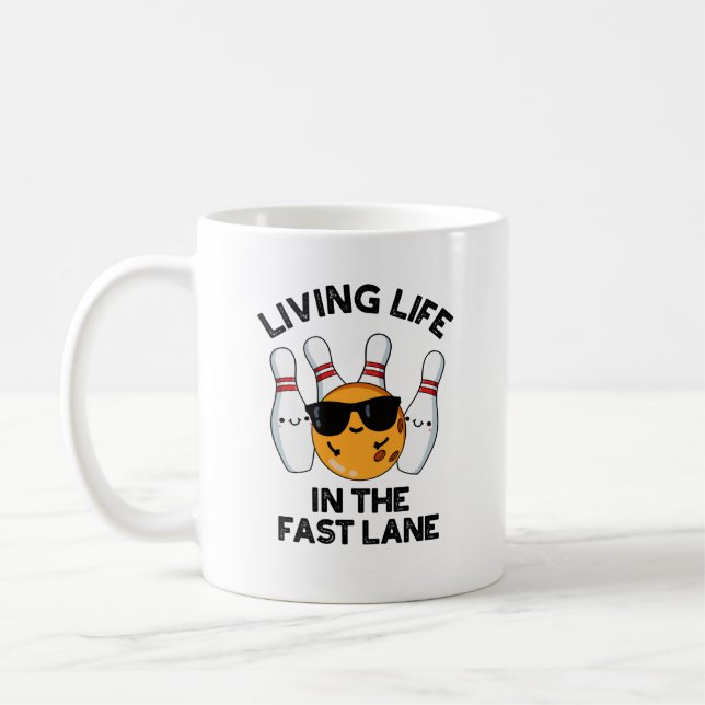 Living Life In The Fast Lane Funny Bowling Pun  Coffee Mug (Left)