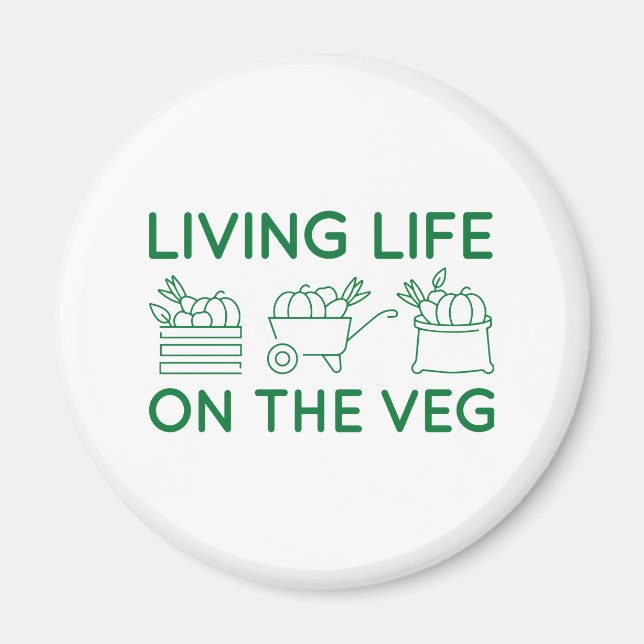 Living Life On The Veg Magnet (Front)