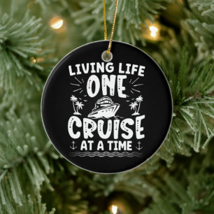 Living Life One Cruise At A Time Funny Cruise Ship Ceramic Tree Decoration