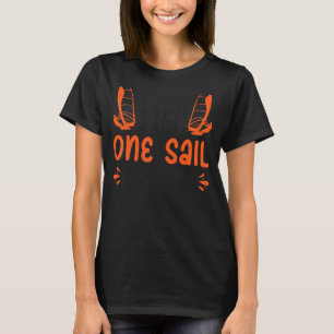 Living Life One Sail At A Time Windsurfing 1 T-Shirt