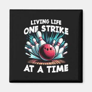 Living Life One Strike At A Time Magnet
