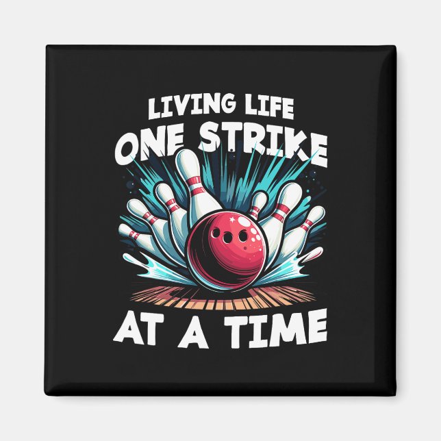 Living Life One Strike At A Time  Magnet (Front)
