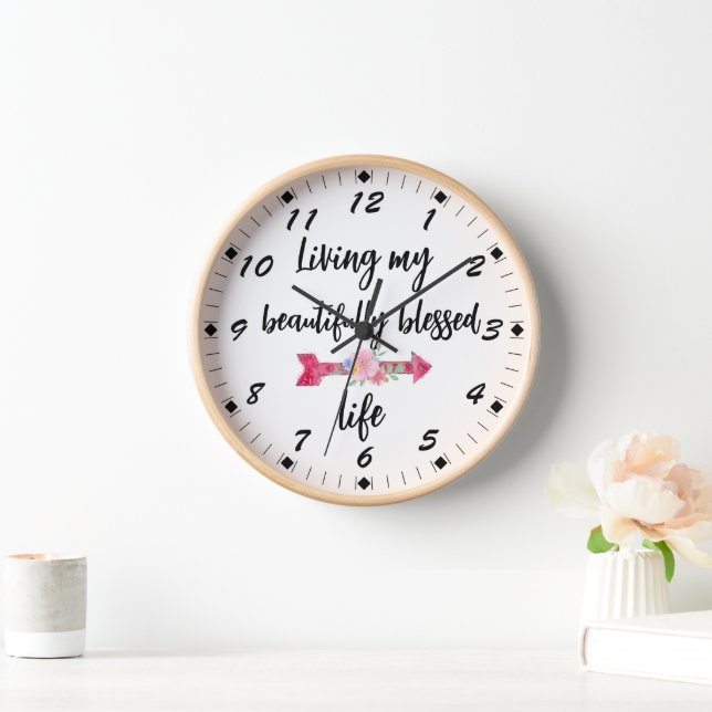 Living my beautifully blessed life quote clock (Home)