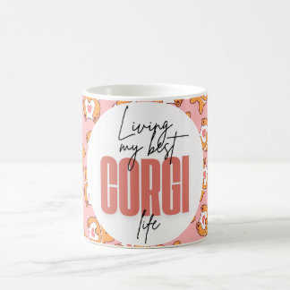 Living My Best Corgi Life Funny Cute Girly Mug
