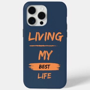 living my best life iPhone 15 pro max case