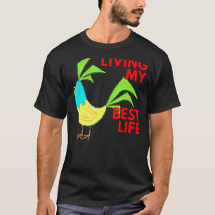 Living My Best Life Crazy Chicken Farm Animal T-Shirt