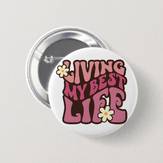 Living My Best Life Daisy 6 Cm Round Badge