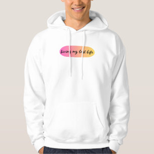 living my best life hoodie