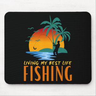Living My Best Life Live To Fish And Fish To Live  Mouse Pad
