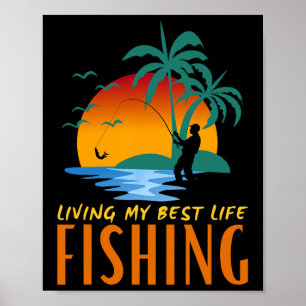 Living My Best Life Live To Fish And Fish To Live  Poster