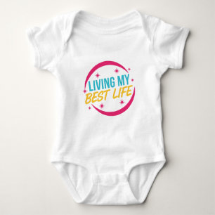 Living My Best Life motivational quote Baby Bodysuit