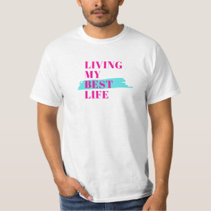 Living my best life, positive shirt