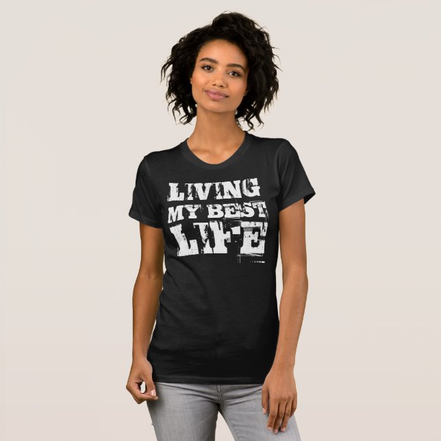 Living my best life T-shirt (Front Full)