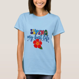 "Living My Best Life" T-Shirt
