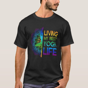 Living My Best Yoga Life colourful yoga pose manda T-Shirt
