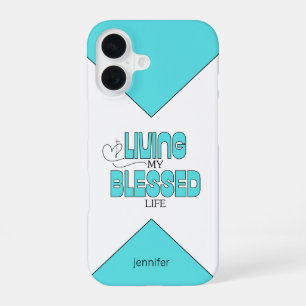 Living My Blessed Life Aqua Blue iPhone 16 Case