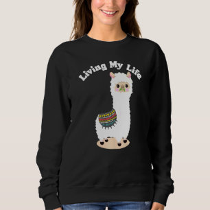 Living My Life Guanaco Llama Vicuna Breeder Alpaca Sweatshirt