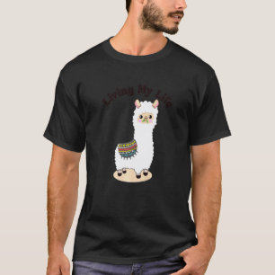 Living My Life Guanaco Llama Vicuna Breeder Alpaca T-Shirt