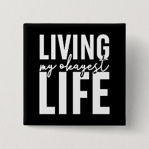 Living My Okayest Life 15 Cm Square Badge