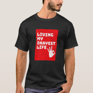 Living My Okayest Life Funny Adulting Grown Up I'm T-Shirt