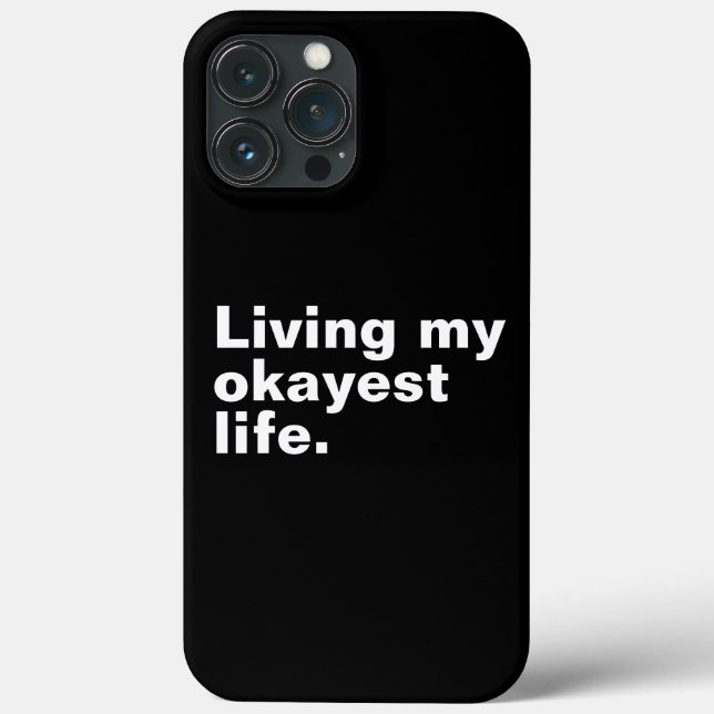 Living my okayest life. funny basic text design Case-Mate iPhone case (Back)