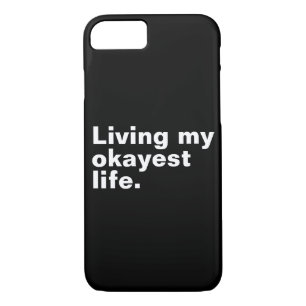 Living my okayest life. funny basic text design Case-Mate iPhone case