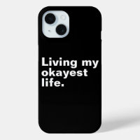 Living my okayest life. funny basic text design