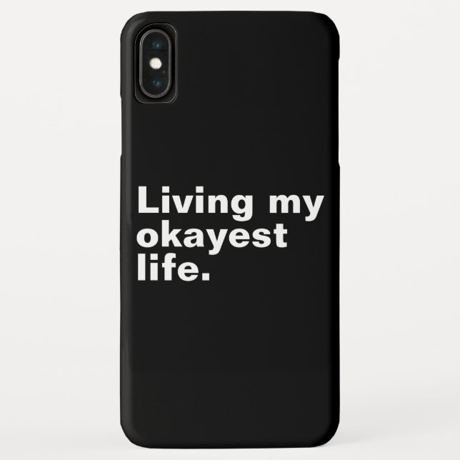 Living my okayest life. funny basic text design Case-Mate iPhone case (Back)