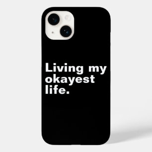 Living my okayest life. funny basic text design Case-Mate iPhone 14 case