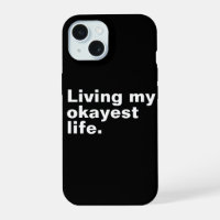 Living my okayest life. funny basic text design