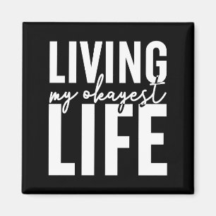Living My Okayest Life Magnet