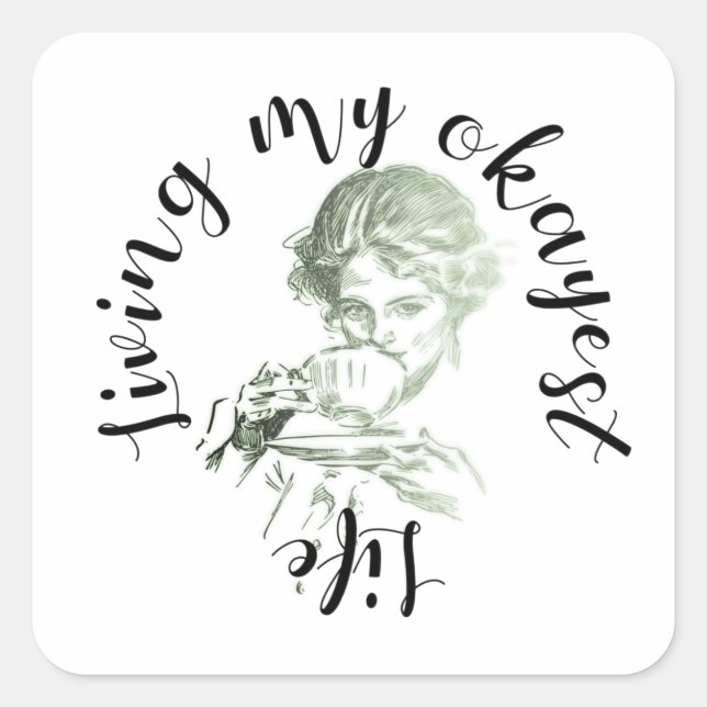 Living My Okayest Life Square Sticker (Front)