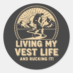 Living My Vest Life and Rucking it! Classic Round Sticker