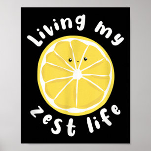 Living My Zest Life Funny Positive Quote Poster