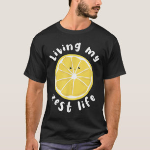 Living My Zest Life Funny Positive Quote T-Shirt