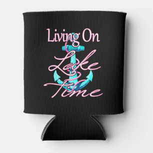 Living On Lake Time Can Cooler
