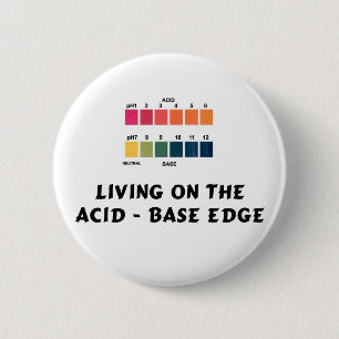 Living on the Acid / Base Edge 6 Cm Round Badge