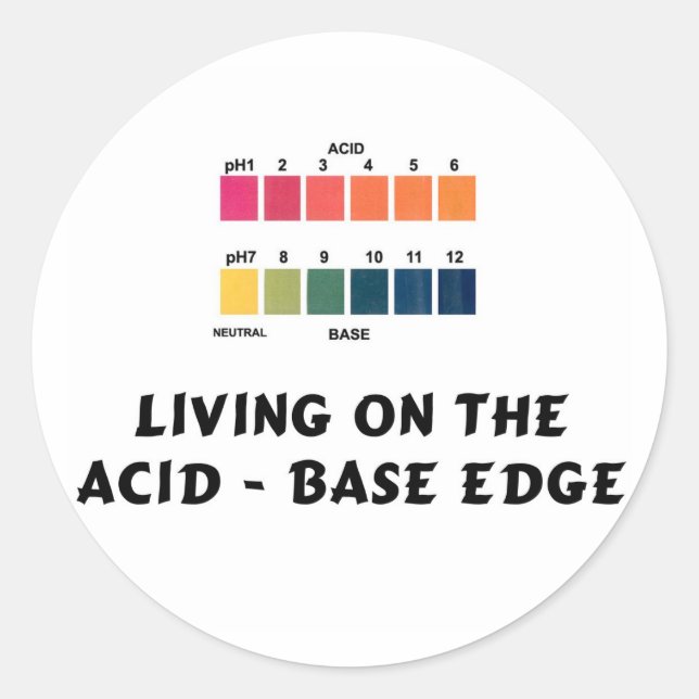 Living on the Acid / Base Edge Classic Round Sticker (Front)