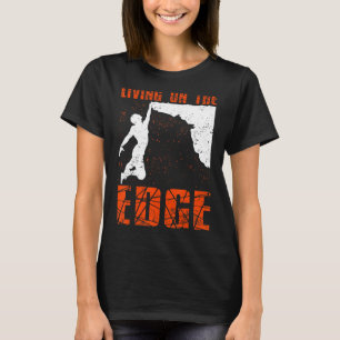 Living On The Edge Climbing Bouldering Mountaineer T-Shirt