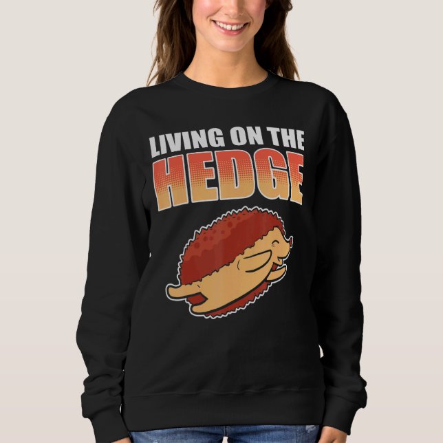 Living On The Hedge Hedgehogs Pet Sweatshirt (Front)