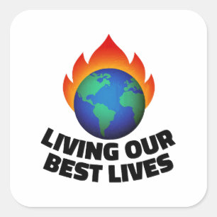 Living our best lives square sticker