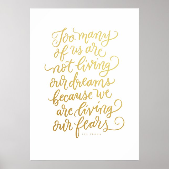 Living Our Fears Art Quote in faux gold foil Poster (Front)