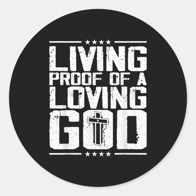 Living Proof Of A Living God  Classic Round Sticker (Front)