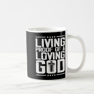 Living Proof Of A Living God Coffee Mug