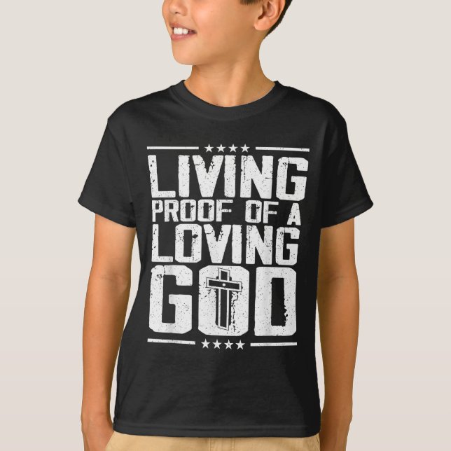 Living Proof Of A Living God  T-Shirt (Front)