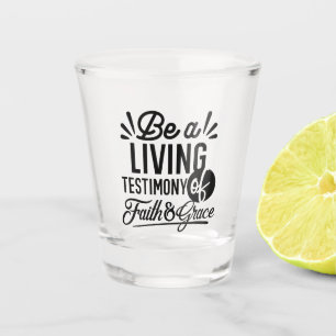 Living Testimony Bible Quote Christian Motivation Shot Glass