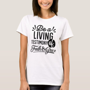 Living Testimony Bible Quote Christian Motivation T-Shirt